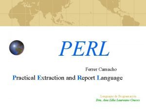 PERL Ferrer Camacho Practical Extraction and Report Language