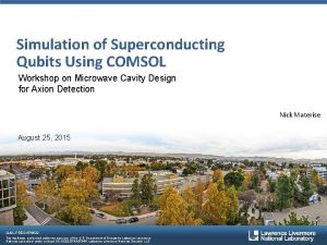 Simulation of Superconducting Qubits Using COMSOL Workshop on