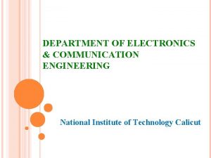 DEPARTMENT OF ELECTRONICS COMMUNICATION ENGINEERING National Institute of