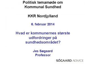 Politisk temamde om Kommunal Sundhed KKR Nordjylland 6