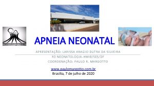 APNEIA NEONATAL APRESENTAO LARISSA ARAJO DUT RA DA