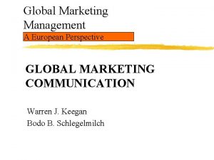 Global Marketing Management A European Perspective GLOBAL MARKETING