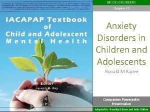 MOOD DISORDERS Chapter F 1 Anxiety Disorders in