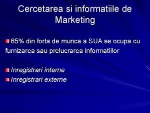 Cercetarea si informatiile de Marketing 65 din forta