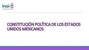 CONSTITUCIN POLTICA DE LOS ESTADOS UNIDOS MEXICANOS REFORMAS