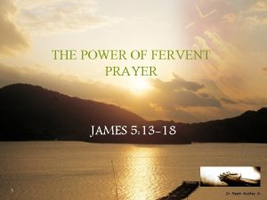 Fervent prayer james