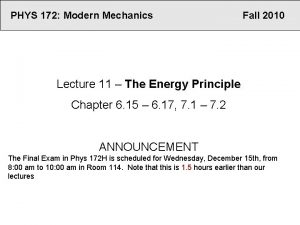 PHYS 172 Modern Mechanics Fall 2010 Lecture 11