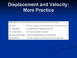 Displacement and Velocity More Practice Displacement and Velocity