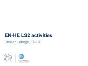 ENHE LS 2 activities Damien Lafarge ENHE Agenda