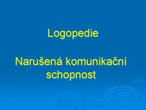 Logopedie Naruen komunikan schopnost Jazykov roviny v ei