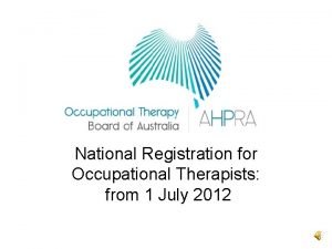 National Registration for Occupational Therapists from 1 July
