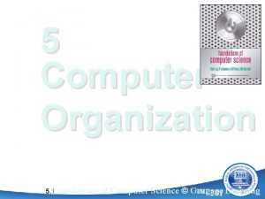 5 Computer Organization Foundations 5 1 CPIT 201