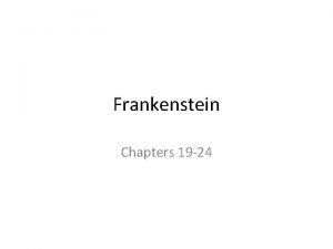 Frankenstein chapter 19-24 summary