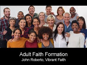 Adult Faith Formation John Roberto Vibrant Faith John