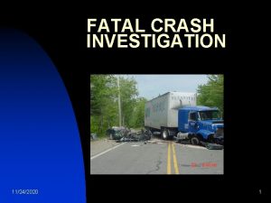 FATAL CRASH INVESTIGATION 11242020 1 INSTRUCTIONAL GOAL n