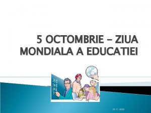 Ziua mondiala a educatiei ppt