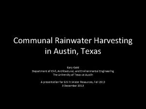 Communal Rainwater Harvesting in Austin Texas Gary Gold