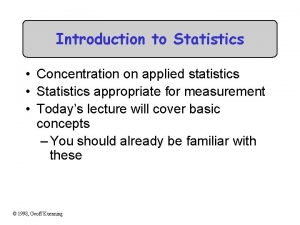 Introduction to Statistics Concentration on applied statistics Statistics Introduction to Statistics Concentration on applied statistics Statistics