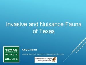 Invasive and Nuisance Fauna of Texas Kelly D