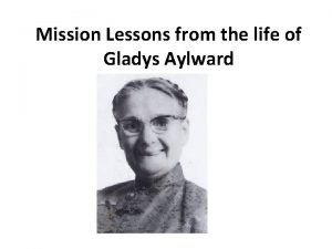 Mission Lessons from the life of Gladys Aylward