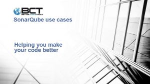 Sonar Qube use cases Helping you make your