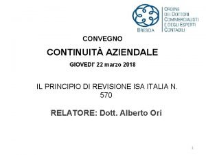 CONVEGNO CONTINUIT AZIENDALE GIOVEDI 22 marzo 2018 IL