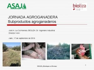 JORNADA AGROGANADERA Subproductos agroganaderos Jos A La Cal