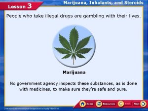 Lesson 3 Marijuana Inhalants and Steroids People who