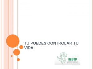 TU PUEDES CONTROLAR TU VIDA INTRODUCCION NEUROPLASTICIDAD Existe