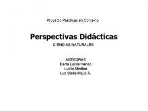 Proyecto Prcticas en Contexto Perspectivas Didcticas CIENCIAS NATURALES