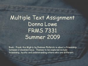 Multiple Text Assignment Donna Lowe FRMS 7331 Summer