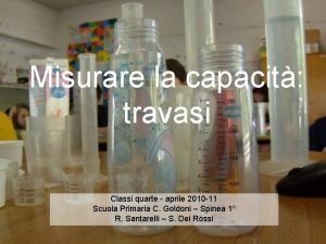 Misurare la capacit travasi Classi quarte aprile 2010