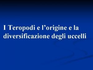 I Teropodi e lorigine e la diversificazione degli