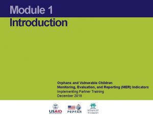 Module 1 Introduction Orphans and Vulnerable Children Monitoring