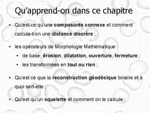 Quapprendon dans ce chapitre Questce quune composante connexe