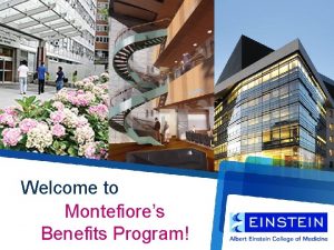 Welcome to Montefiores Benefits Program For Your Benefit