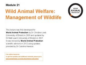 Module 21 Wild Animal Welfare Management of Wildlife