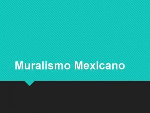 Muralismo Mexicano Historia y Nacionalismo Poltica Qu nos