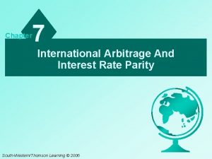 Chapter 7 International Arbitrage And Interest Rate Parity