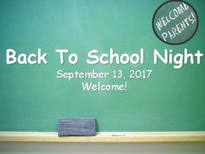 Back To School Night September 13 2017 Welcome