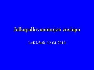 Jalkapallovammojen ensiapu Le Kifutis 12 04 2010 Illan