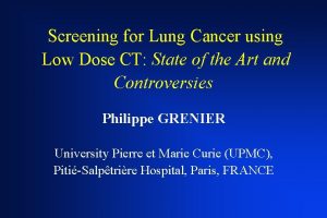 Screening for Lung Cancer using Low Dose CT