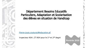 Dpartement Besoins Educatifs Particuliers Adaptation et Scolarisation des
