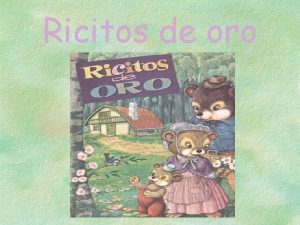 Ricitos de oro Hace mucho mucho tiempo en