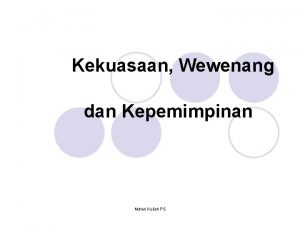 Kekuasaan Wewenang dan Kepemimpinan Materi Kuliah PS Kekuasaan