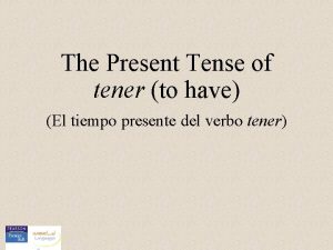 Present perfect tense tener