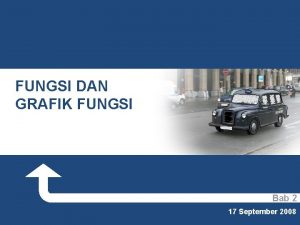 FUNGSI DAN GRAFIK FUNGSI Bab 2 17 September
