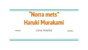 Norra mets Haruki Murakami Liina Anette Autorist Prit