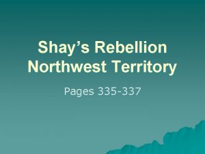 Shays Rebellion Northwest Territory Pages 335 337 Daniel