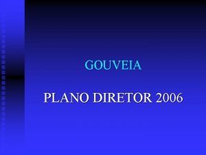 GOUVEIA PLANO DIRETOR 2006 Agenda Municipal segundo o